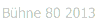 Bühne 80 2013