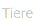 Tiere