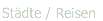 Städte / Reisen
