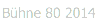 Bühne 80 2014